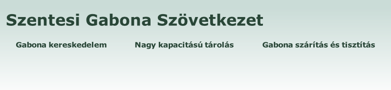 Gabona kereskedelem             Nagy kapacitású tárolás             Gabona szárítás és tisztítás
